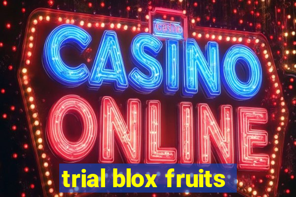 trial blox fruits